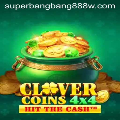 CloverCoins4x4: An In-depth Look at the Game Fueled by Superbangbang888