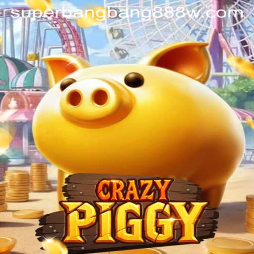 Unveiling CrazyPiggy: The Adventure with Superbangbang888