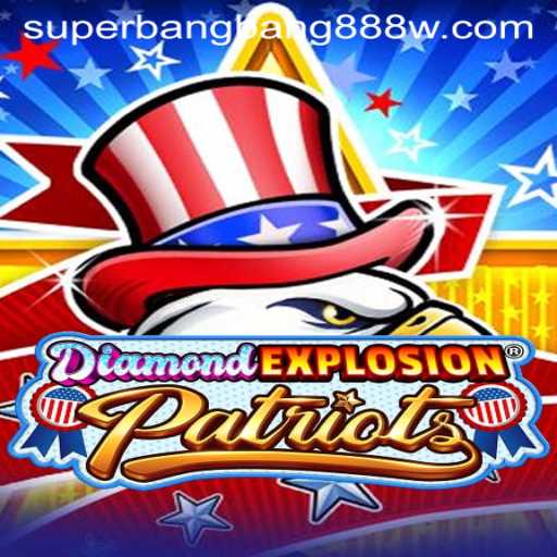 DiamondExplosionPatriots: A Thrilling Gaming Experience with Superbangbang888