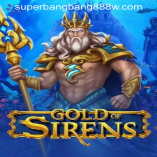 Discover the Enchanting World of GoldofSirens: A Deep Dive into Superbangbang888