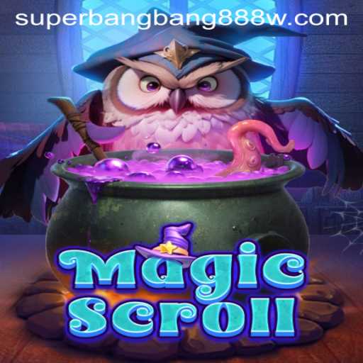 MagicScroll: The Enchanting World of Superbangbang888