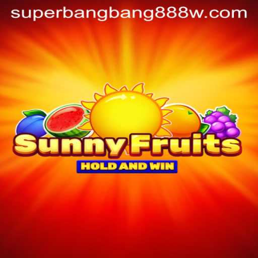 Exploring the Exciting World of SunnyFruits with Superbangbang888