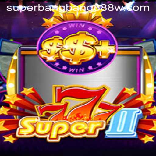 Super777II: A New Era of Gaming with Superbangbang888